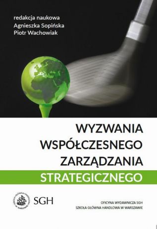 Agnieszka Sopińska Wyzwania współczesnego zarządzania strategicznego