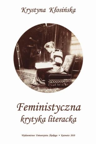 Krystyna Kłosińska Feministyczna krytyka literacka