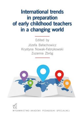 Zuzanna Zbróg International trends in preparation of early childhood teachers in a changing world