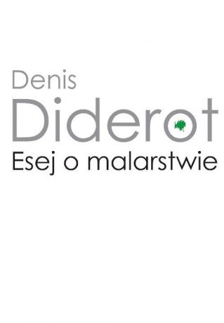 Denis Diderot Esej o malarstwie