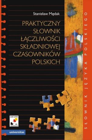 Stanisław Mędak Praktyczny słownik łączliwości składniowej czasowników polskich