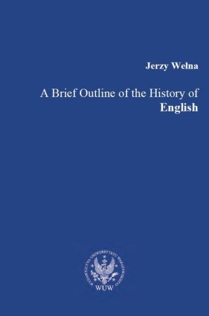 Jerzy Wełna A Brief Outline of the History of English