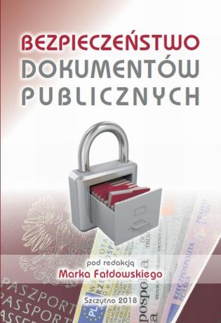 Marek Fałdowski Bezpieczeństwo dokumentów publicznych