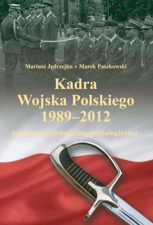 Mariusz Jędrzejko Kadra Wojska Polskiego 1989-2012