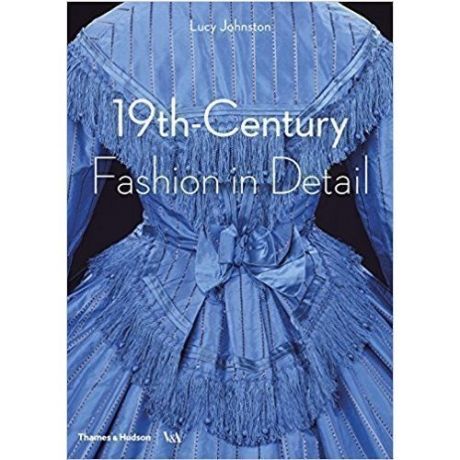 19th Century Fashion in Detail
