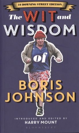 Mount H. The Wit and Wisdom of Boris Johnson