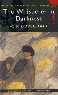 Lovecraft H. The Whisperer in Darkness Vol 1