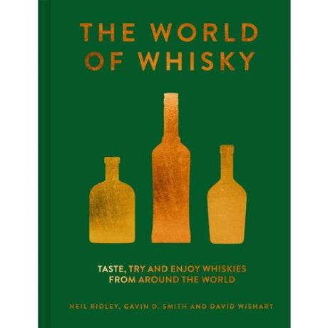 The World of Whisky by Neil Ridley