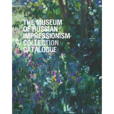 The Museum of Russian Impressionism: Collection Catalogue