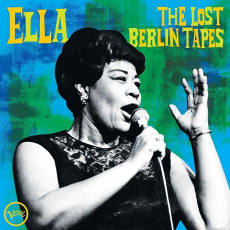 Ella Fitzgerald Ella Fitzgerald - The Lost Berlin Tapes (2 LP)