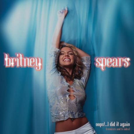 Britney Spears Britney Spears - Oops!...i Did It Again (remixes And B-sides) (colour)