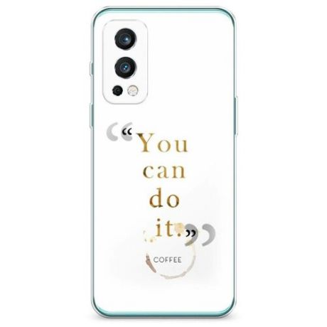 Силиконовый чехол "You can do it" на OnePlus OnePlus Nord 2 / ВанПлас Норд 2