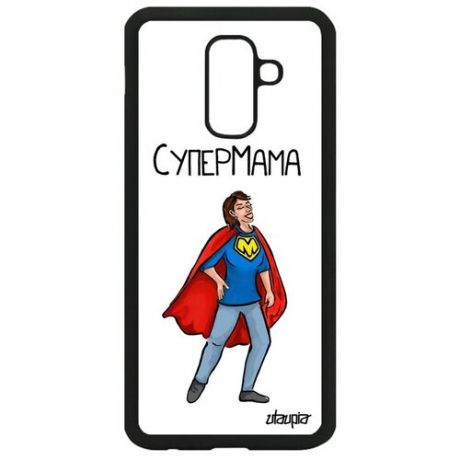 Защитный чехол для телефона // Samsung Galaxy A6 Plus 2018 // "Супермама" Рисунок Супергерой, Utaupia, черный