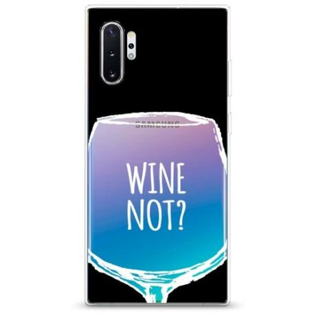 Силиконовый чехол "Wine not black" на Samsung Galaxy Note 10 + / Самсунг Гэлакси Нот 10 Плюс