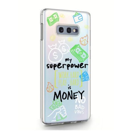 Прозрачный силиконовый чехол MustHaveCase для Samsung Galaxy S10E My Superpower is Money для Самсунг Галакси С10E Противоударный