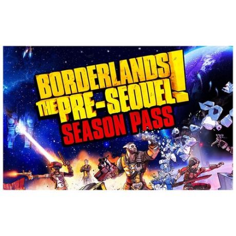 Borderlands : The Pre-Sequel - Season Pass для Windows