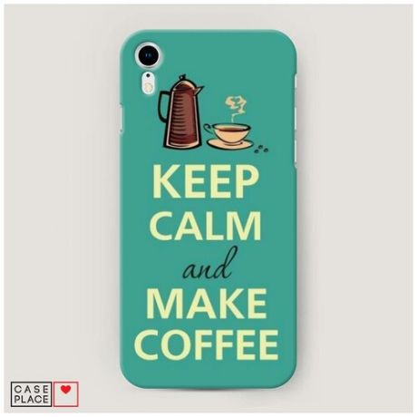 Чехол Пластиковый iPhone XR (10R) Keep calm and make coffee