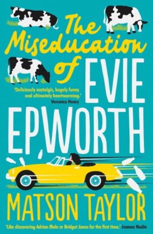 Taylor Matson The Miseducation of Evie Epworth