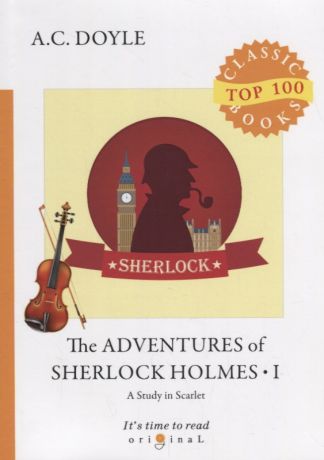 Дойл Артур Конан The Adventures of Sherlock Holmes 1. A Study in Scarlet = Приключения Шерлока Холмса 1. Этюд в багро
