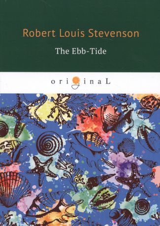 Стивенсон Роберт Льюис The Ebb-Tide = Морской Отлив: на англ.яз