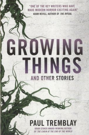 Тремблей Пол Growing Things and Other Stories