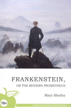 Шелли Мэри Уолстонкрафт Франкенштейн, или Новый Прометей: роман, на английском языке = Frankenstein, or the Modern Prometheus