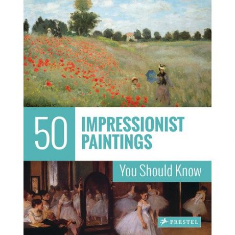 Ines Janet Engelmann. 50 Impressionist Paintings You Should Know