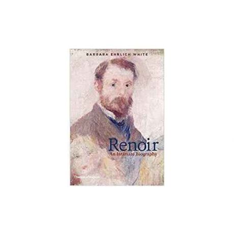 Barbara Ehrlich-White. Renoir: An Intimate Biography