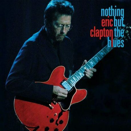 Виниловая пластинка Eric Clapton - Nothing But The Blues 2LP