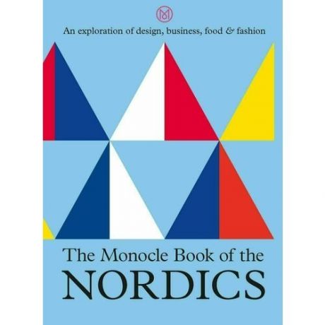 Andrew Tuck. The Monocle Book of the Nordics
