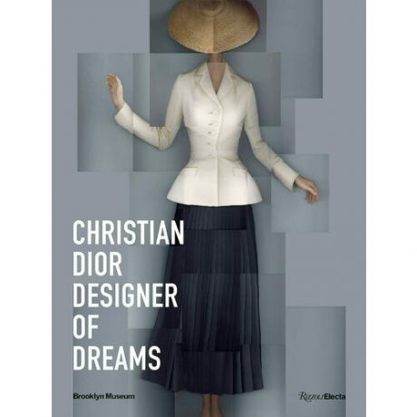 Florence Müller. Christian Dior: Designer of Dreams