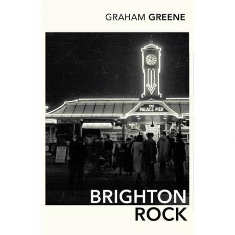 Graham Greene. Brighton Rock