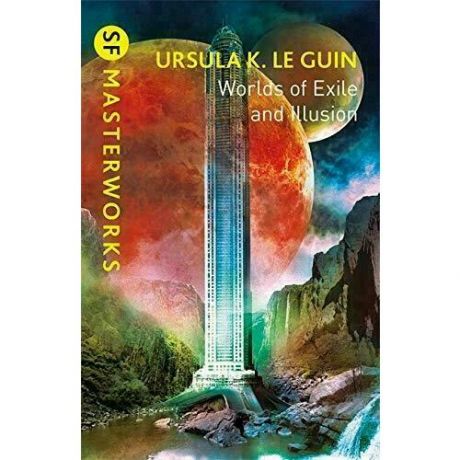 Ursula K. Le Guin. Worlds of Exile and Illusion