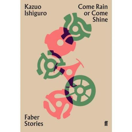 Kazuo Ishiguro. Come Rain or Come Shine