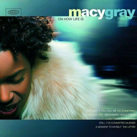 Виниловая пластинка Macy Gray On How Life Is LP